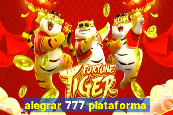 alegrar 777 plataforma